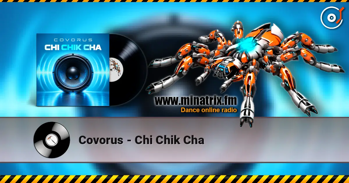 Covorus - Chi Chik Cha жоғары сапада онлайн тыңдау | Minatrix.FM