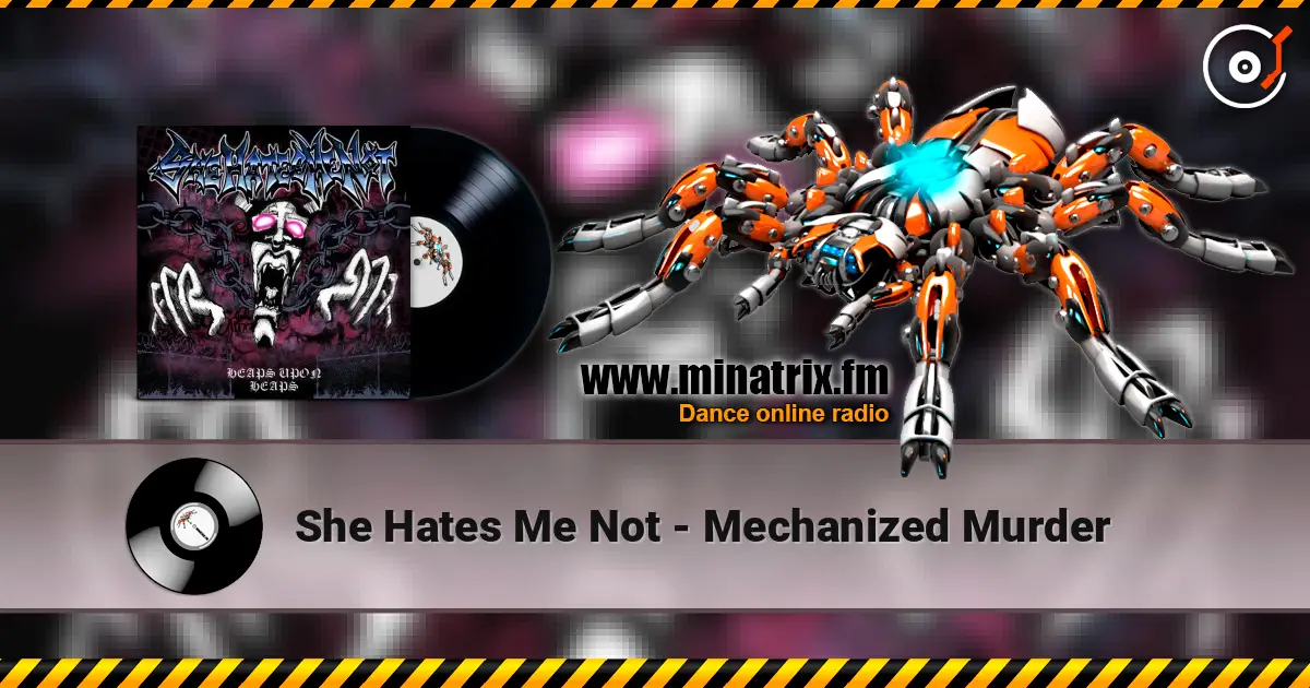 She Hates Me Not - Mechanized Murder жоғары сапада онлайн тыңдау | Minatrix.FM