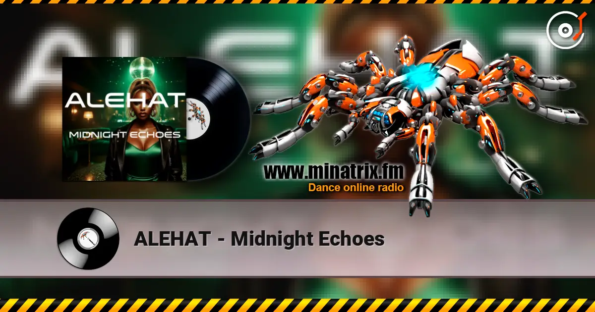 ALEHAT - Midnight Echoes жоғары сапада онлайн тыңдау | Minatrix.FM