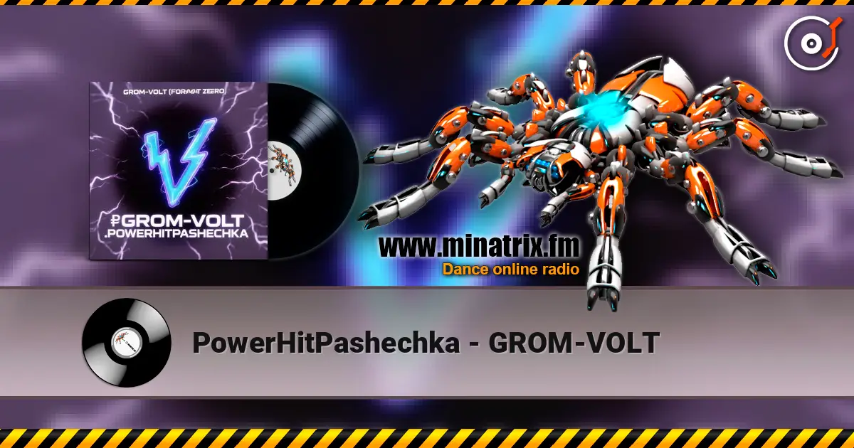 PowerHitPashechka - GROM-VOLT жоғары сапада онлайн тыңдау | Minatrix.FM