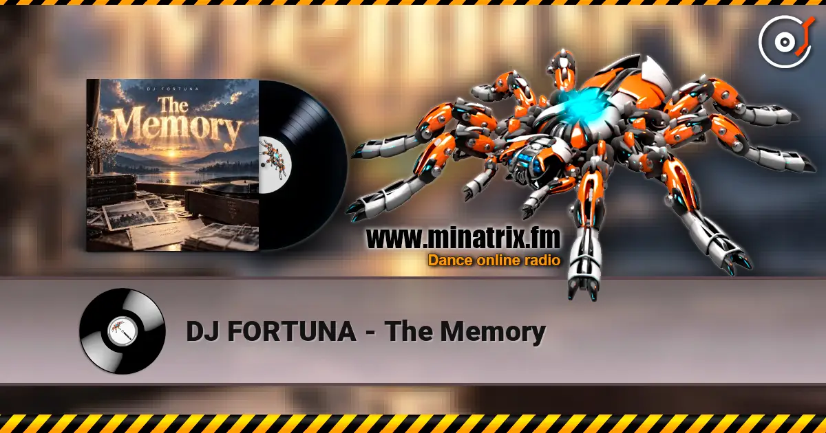 DJ FORTUNA - The Memory жоғары сапада онлайн тыңдау | Minatrix.FM