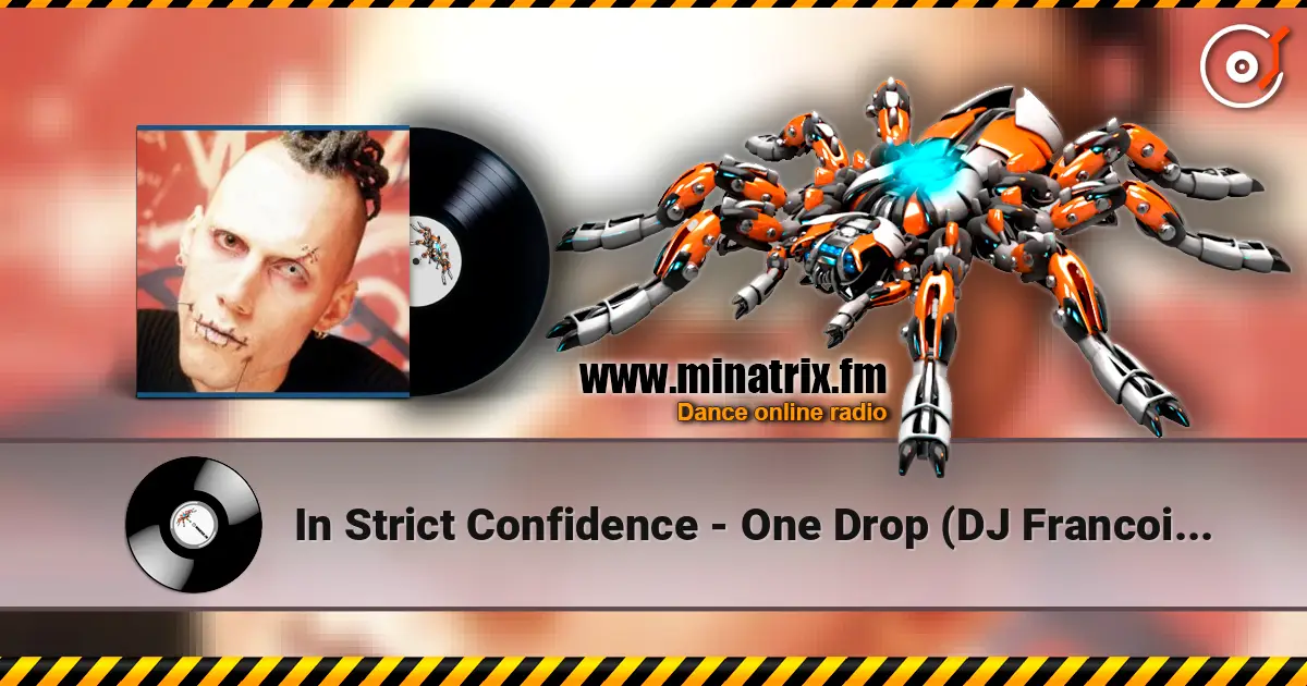 In Strict Confidence - One Drop (DJ Francois Remix) жоғары сапада онлайн тыңдау | Minatrix.FM
