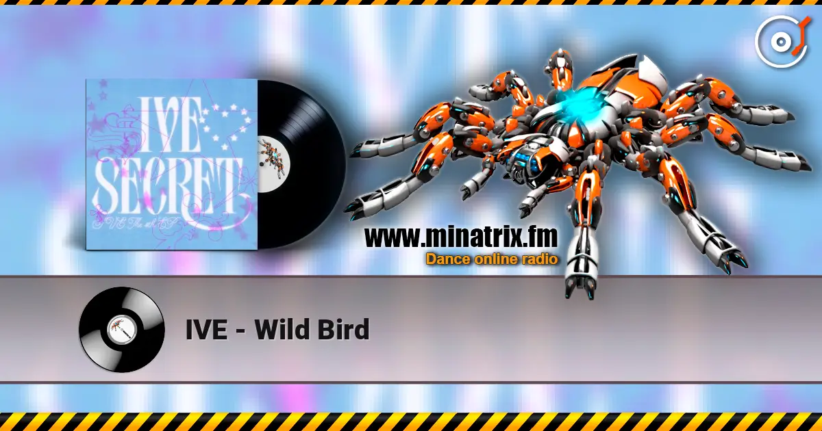 IVE - Wild Bird жоғары сапада онлайн тыңдау | Minatrix.FM