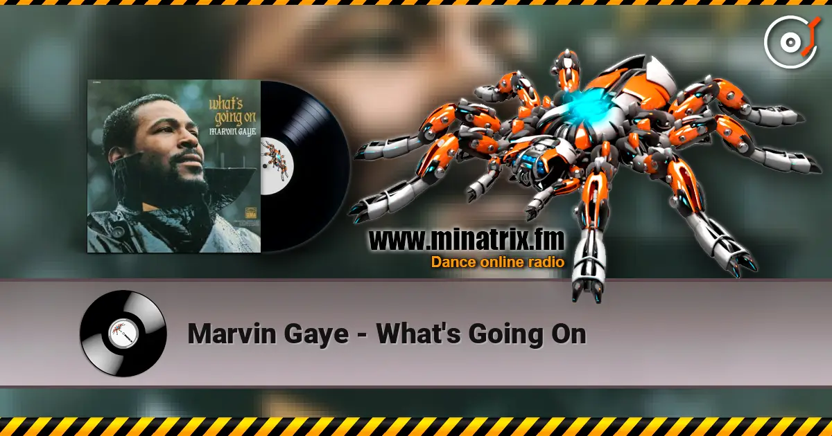 Marvin Gaye - What's Going On жоғары сапада онлайн тыңдау | Minatrix.FM