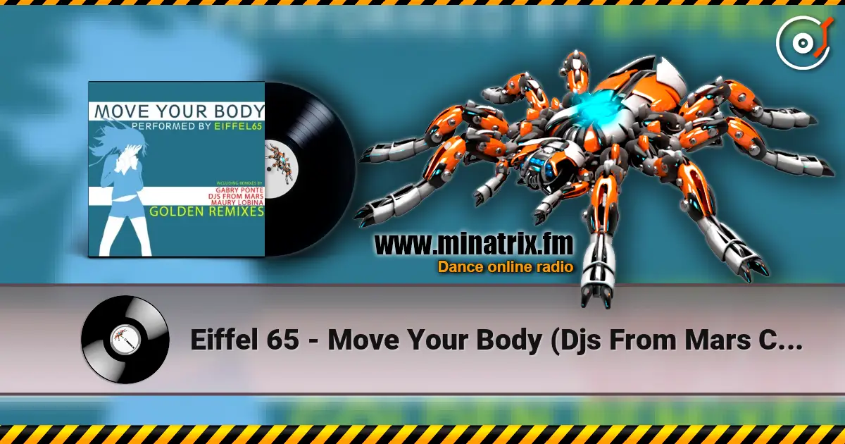 Eiffel 65 - Move Your Body (Djs From Mars Club Remix) жоғары сапада онлайн тыңдау | Minatrix.FM