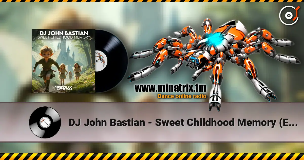 DJ John Bastian - Sweet Childhood Memory (Extended Mix) жоғары сапада онлайн тыңдау | Minatrix.FM