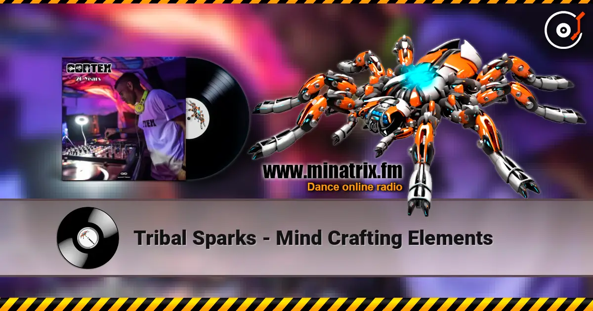 Tribal Sparks - Mind Crafting Elements жоғары сапада онлайн тыңдау | Minatrix.FM