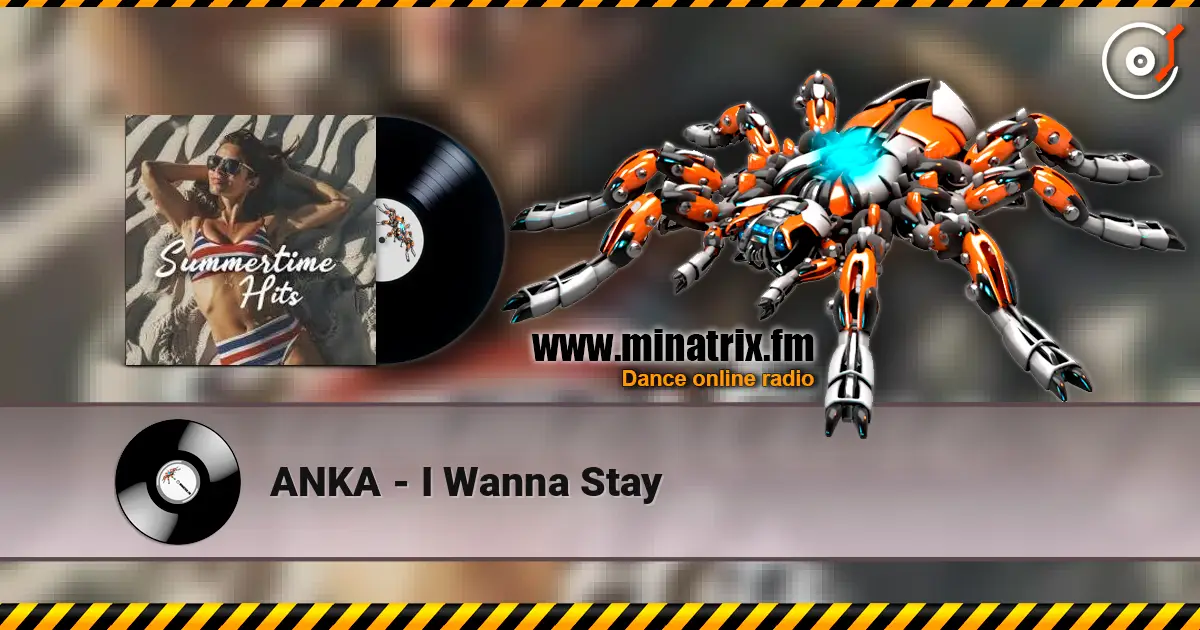 ANKA - I Wanna Stay жоғары сапада онлайн тыңдау | Minatrix.FM