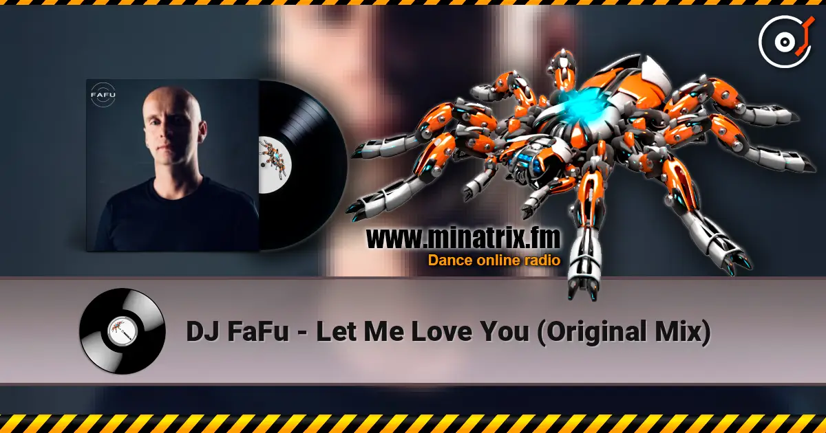 DJ FaFu - Let Me Love You (Original Mix) жоғары сапада онлайн тыңдау | Minatrix.FM