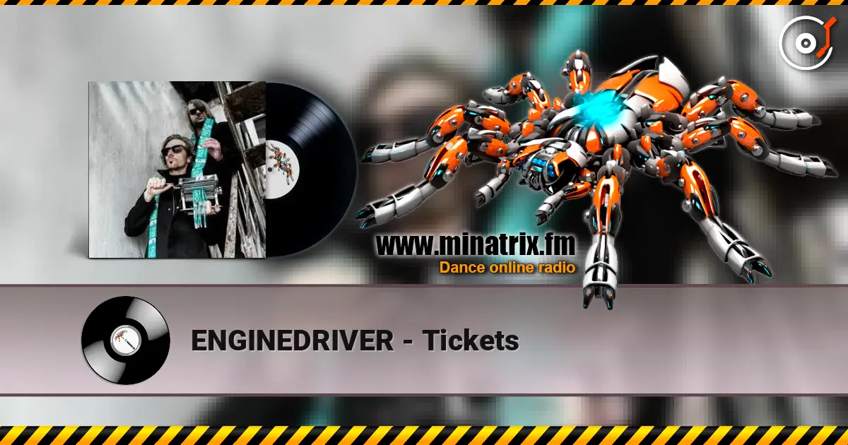 ENGINEDRIVER - Tickets жоғары сапада онлайн тыңдау | Minatrix.FM