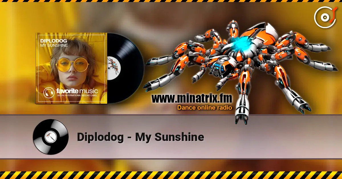 Diplodog - My Sunshine жоғары сапада онлайн тыңдау | Minatrix.FM