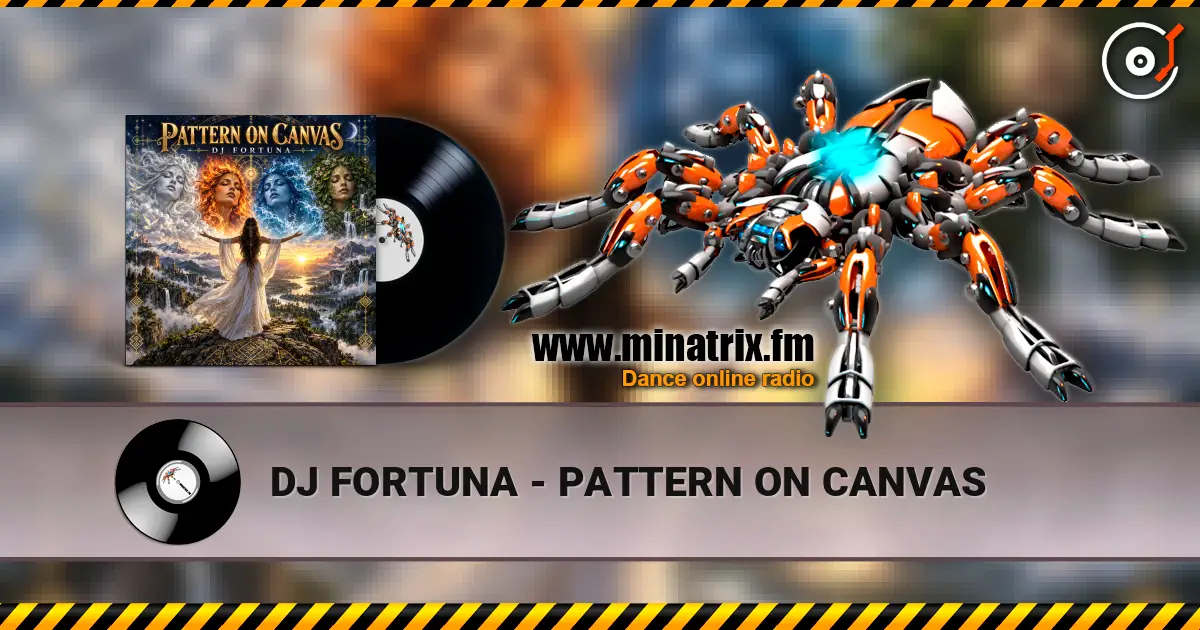 DJ FORTUNA - PATTERN ON CANVAS escuchar online en alta calidad | Minatrix.FM