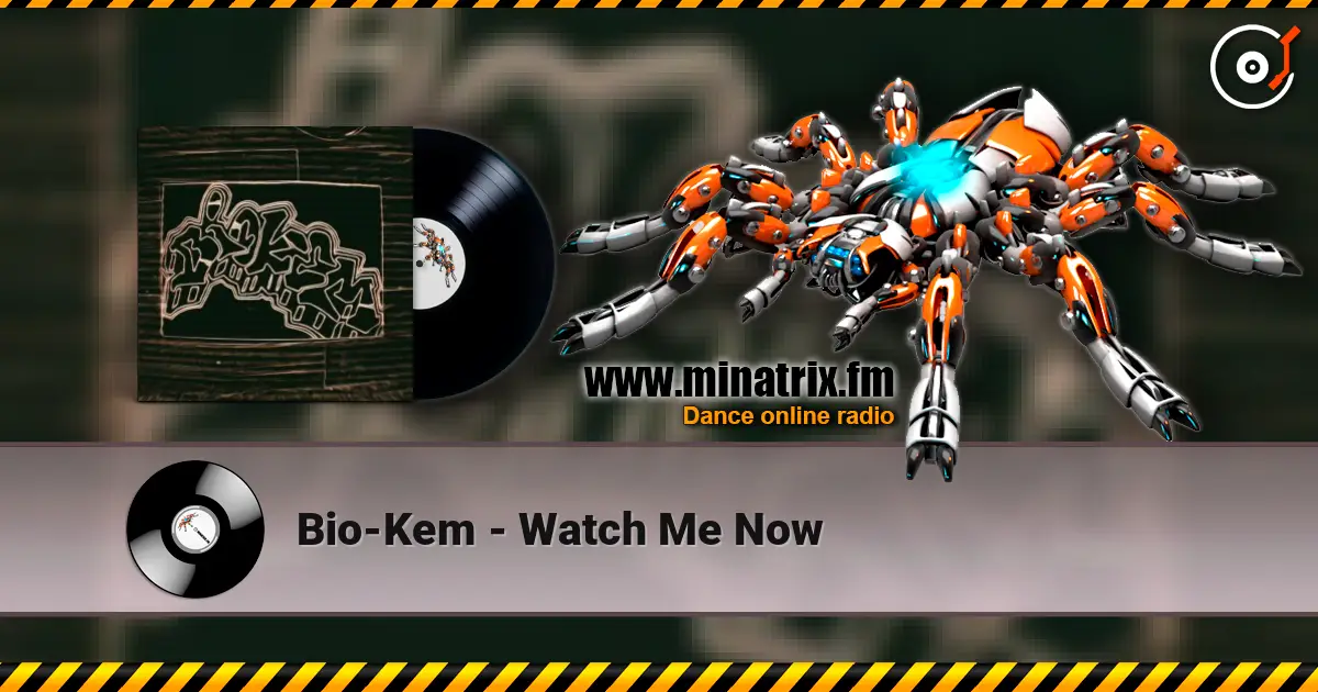 Bio-Kem - Watch Me Now escuchar online en alta calidad | Minatrix.FM