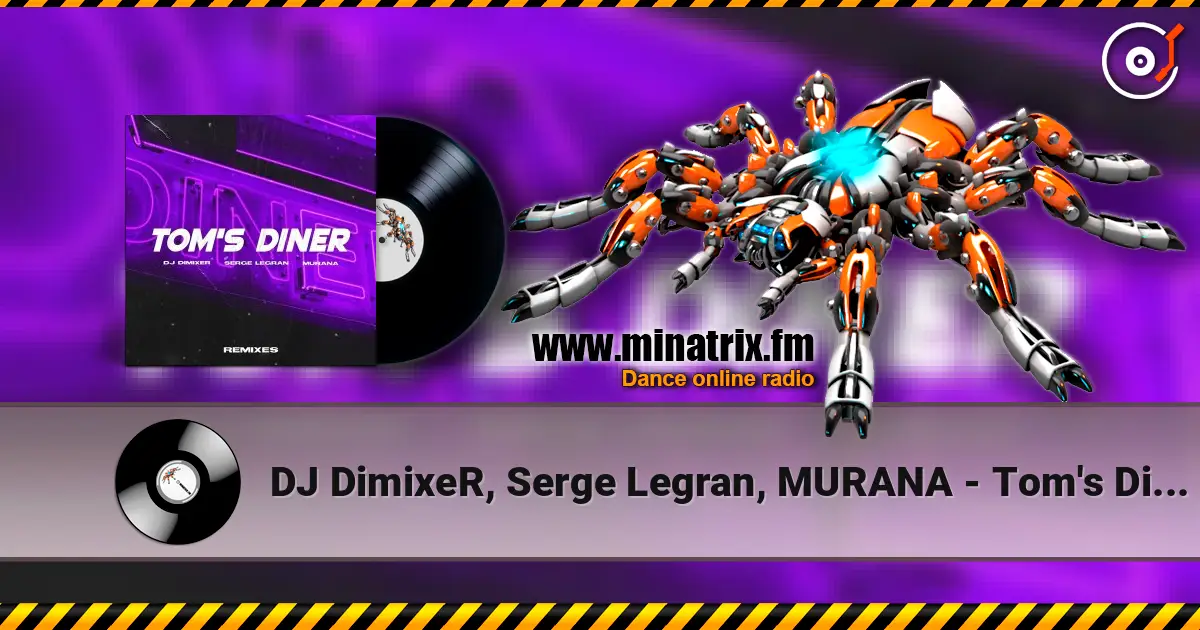 DJ DimixeR, Serge Legran, MURANA - Tom's Diner (Kolya Funk Remix) жоғары сапада онлайн тыңдау | Minatrix.FM