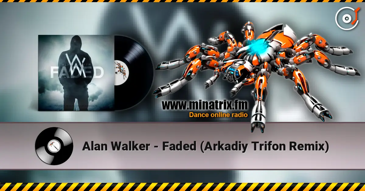 Alan Walker - Faded (Arkadiy Trifon Remix) online in hoher Qualität hören | Minatrix.FM