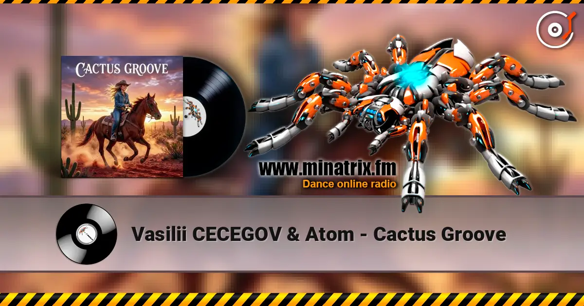 Vasilii CECEGOV & Atom - Cactus Groove escuchar online en alta calidad | Minatrix.FM