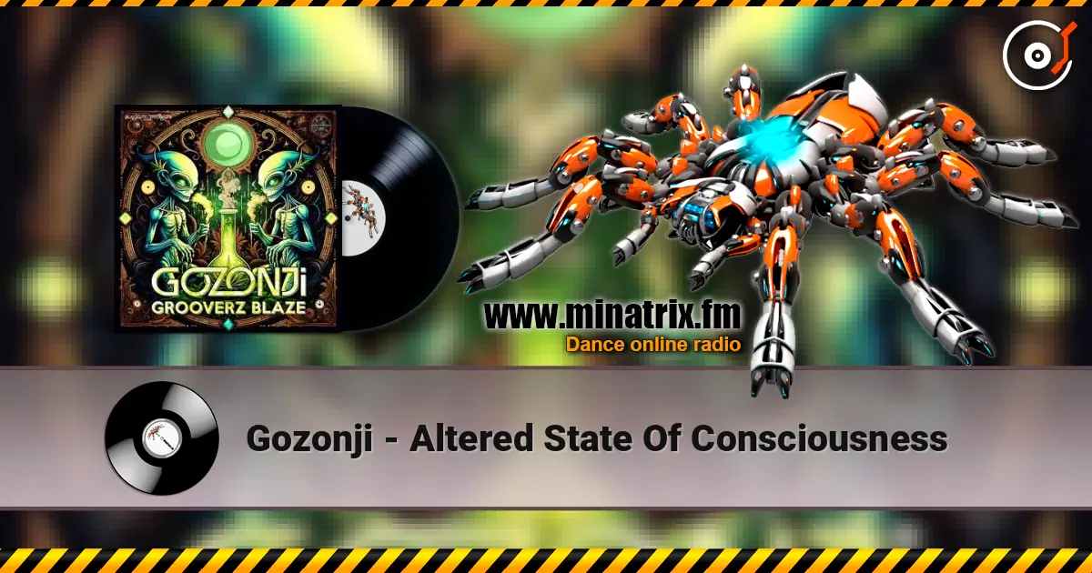 Gozonji - Altered State Of Consciousness écouter en ligne en haute qualité | Minatrix.FM