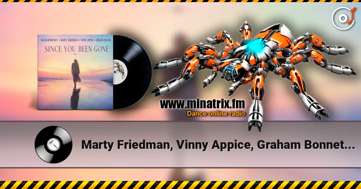 Marty Friedman, Vinny Appice, Graham Bonnet - Since You've Been Gone 高品质在线收听 | Minatrix.FM
