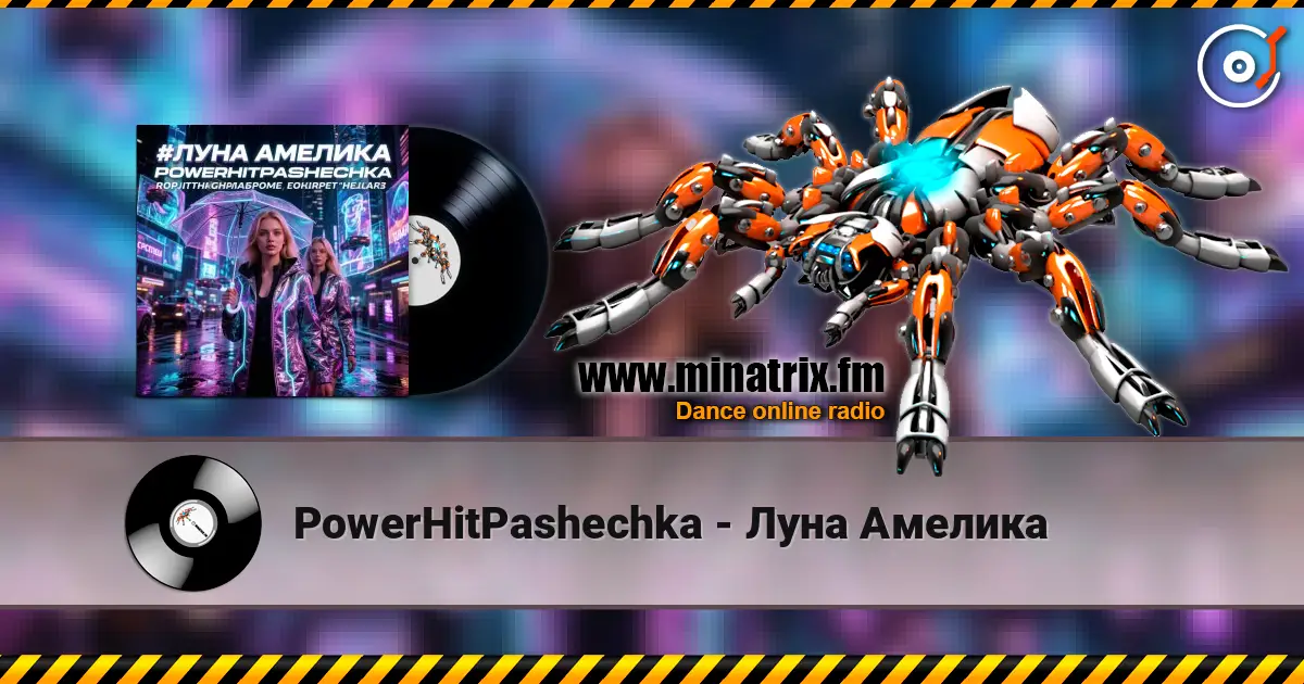 PowerHitPashechka - Луна Амелика online in hoher Qualität hören | Minatrix.FM