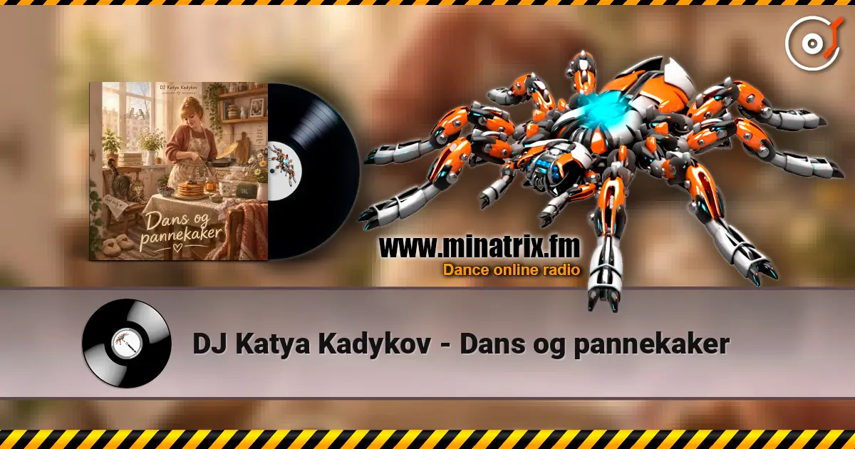 DJ Katya Kadykov - Dans og pannekaker жоғары сапада онлайн тыңдау | Minatrix.FM