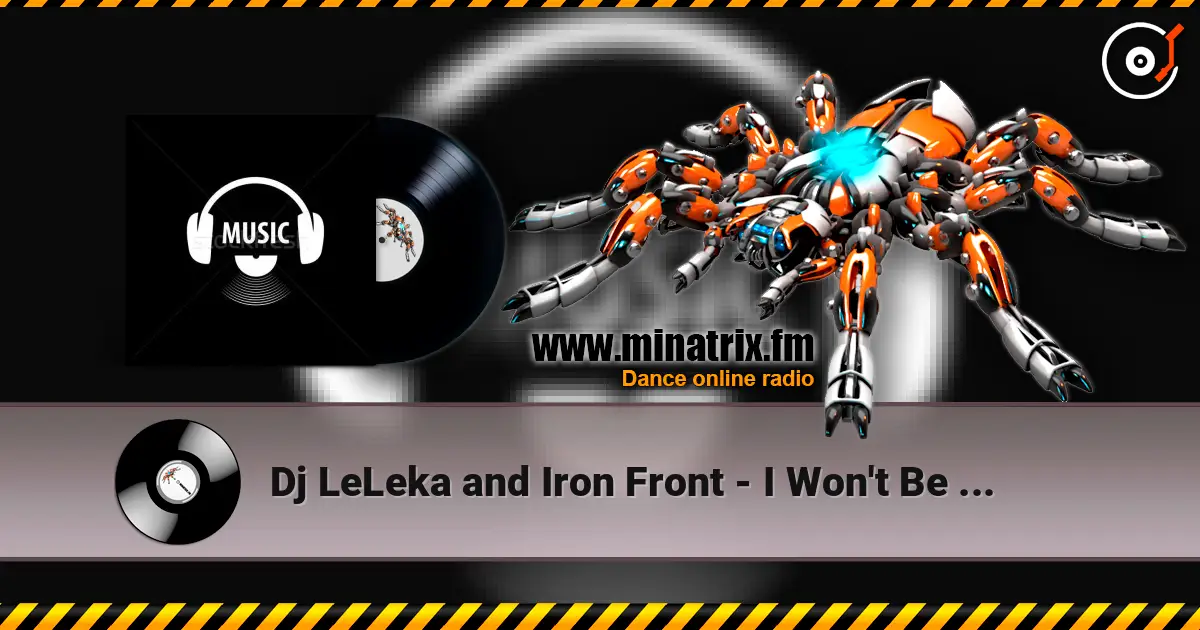 Dj LeLeka and Iron Front - I Won't Be second Again escuchar online en alta calidad | Minatrix.FM