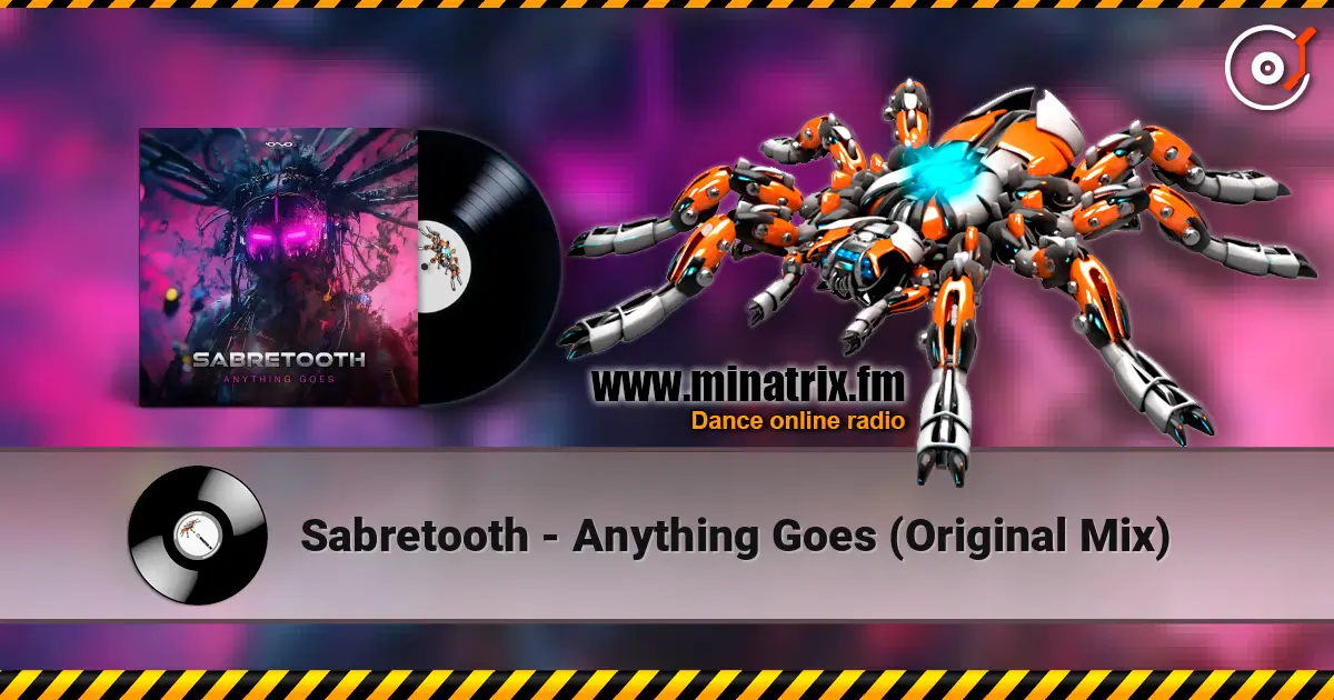 Sabretooth - Anything Goes (Original Mix) escuchar online en alta calidad | Minatrix.FM