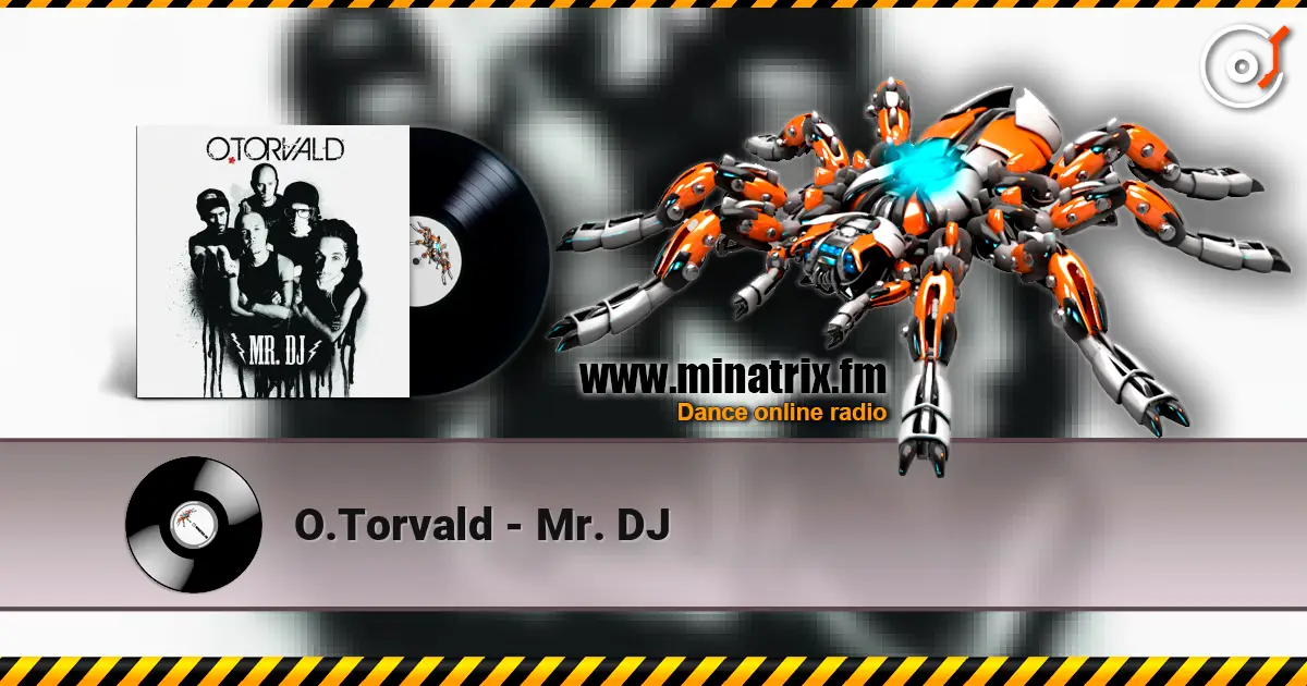 O.Torvald - Mr. DJ escuchar online en alta calidad | Minatrix.FM