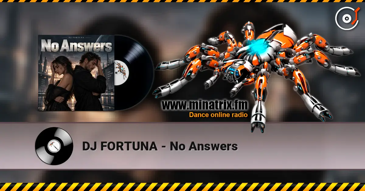 DJ FORTUNA - No Answers écouter en ligne en haute qualité | Minatrix.FM