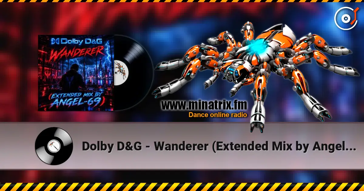 Dolby D&G - Wanderer (Extended Mix by Angel-69) escuchar online en alta calidad | Minatrix.FM