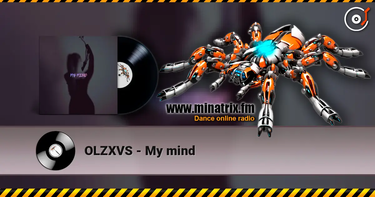 OLZXVS - My mind escuchar online en alta calidad | Minatrix.FM