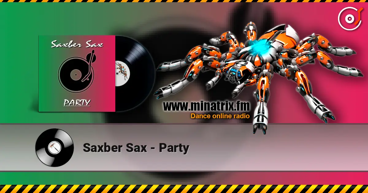 Saxber Sax - Party escuchar online en alta calidad | Minatrix.FM