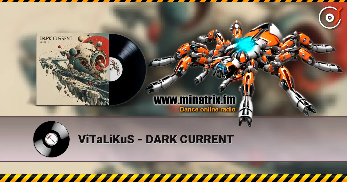 ViTaLiKuS - DARK CURRENT écouter en ligne en haute qualité | Minatrix.FM