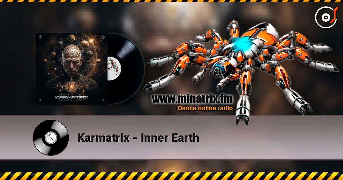 Karmatrix - Inner Earth écouter en ligne en haute qualité | Minatrix.FM