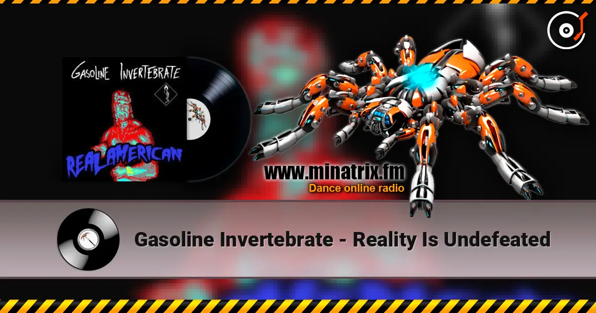 Gasoline Invertebrate - Reality Is Undefeated 高品质在线收听 | Minatrix.FM