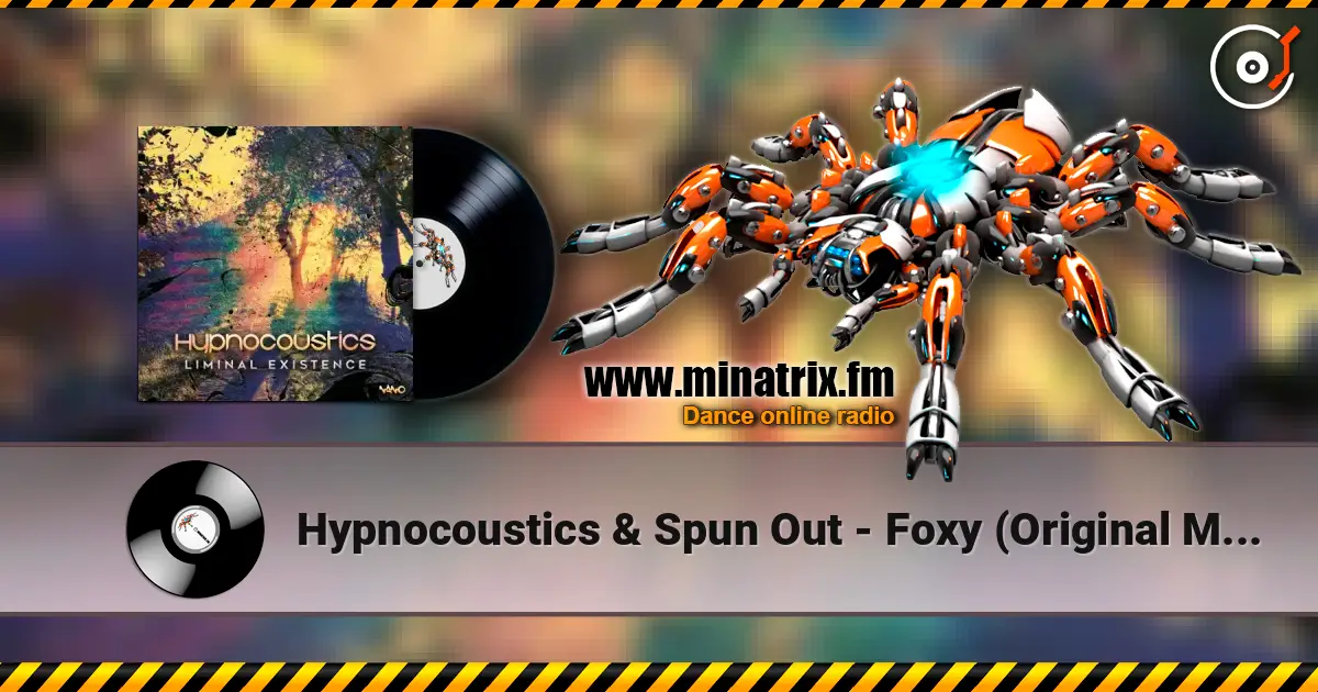 Hypnocoustics & Spun Out - Foxy (Original Mix) 高品质在线收听 | Minatrix.FM