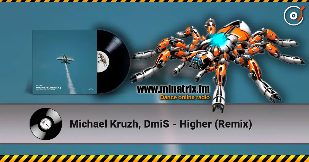 Michael Kruzh, DmiS - Higher (Remix) online in hoher Qualität hören | Minatrix.FM