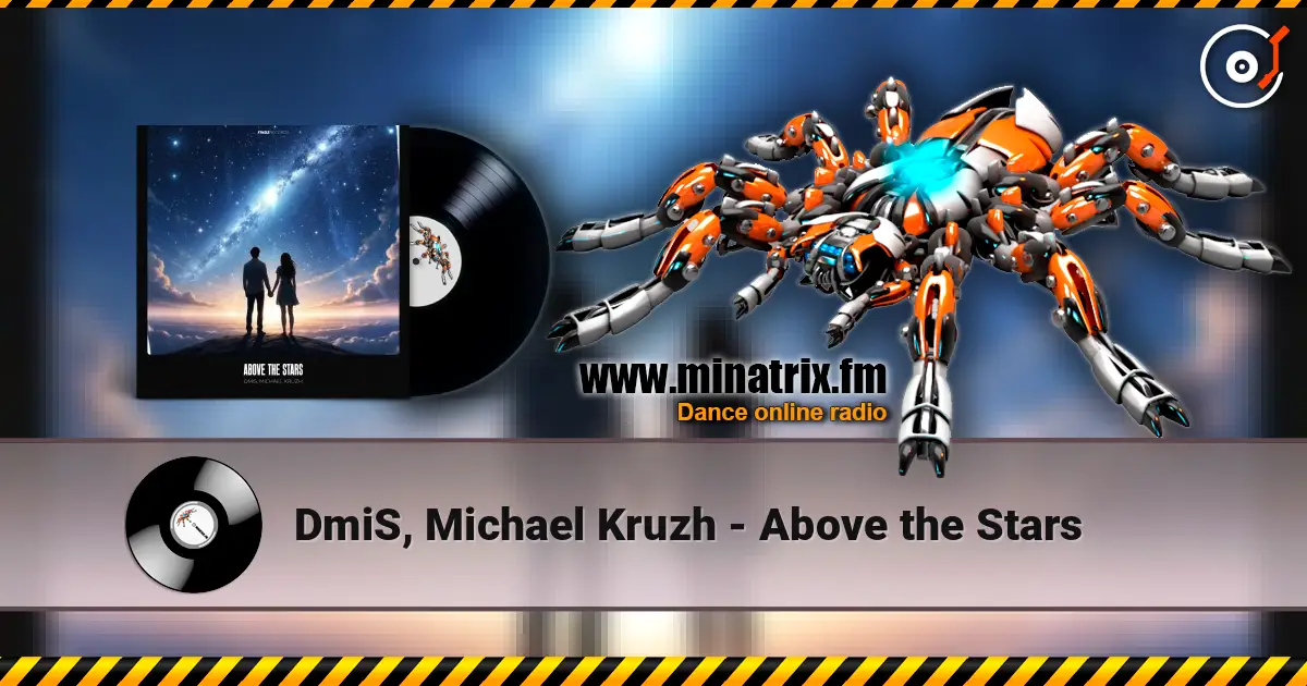 DmiS, Michael Kruzh - Above the Stars online in hoher Qualität hören | Minatrix.FM