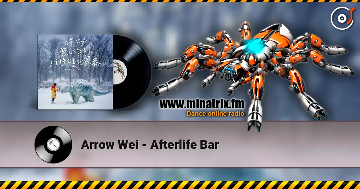 Arrow Wei - Afterlife Bar online in hoher Qualität hören | Minatrix.FM