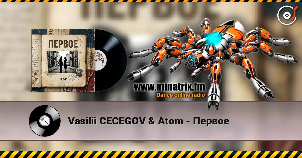 Vasilii CECEGOV & Atom - Первое escuchar online en alta calidad | Minatrix.FM