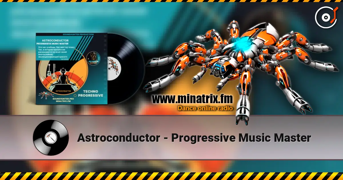Astroconductor - Progressive Music Master online in hoher Qualität hören | Minatrix.FM