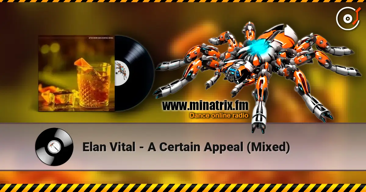 Elan Vital - A Certain Appeal (Mixed) online in hoher Qualität hören | Minatrix.FM