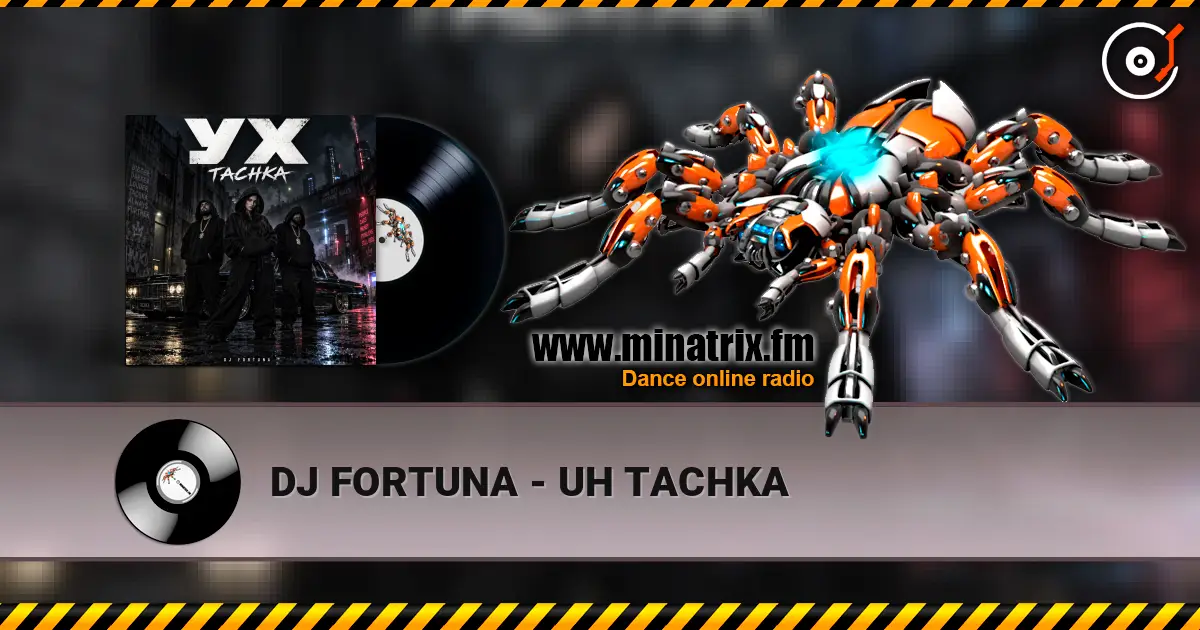 DJ FORTUNA - UH TACHKA online in hoher Qualität hören | Minatrix.FM