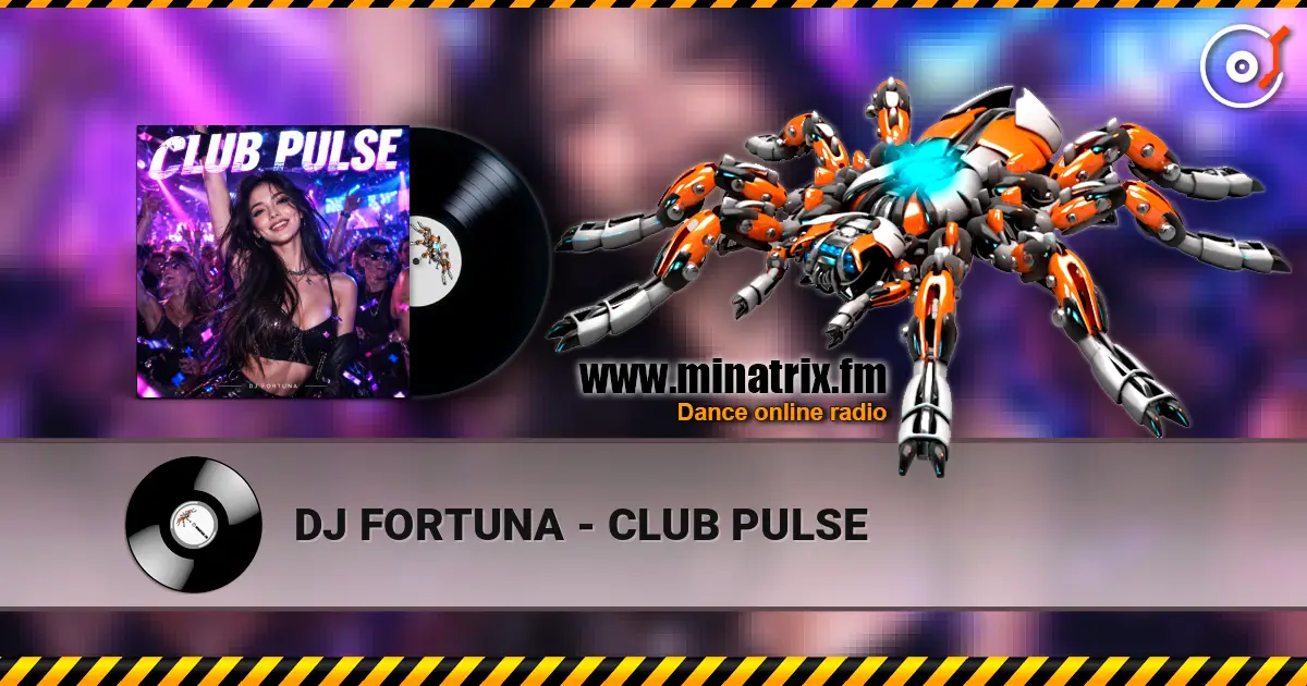 DJ FORTUNA - CLUB PULSE 高品质在线收听 | Minatrix.FM