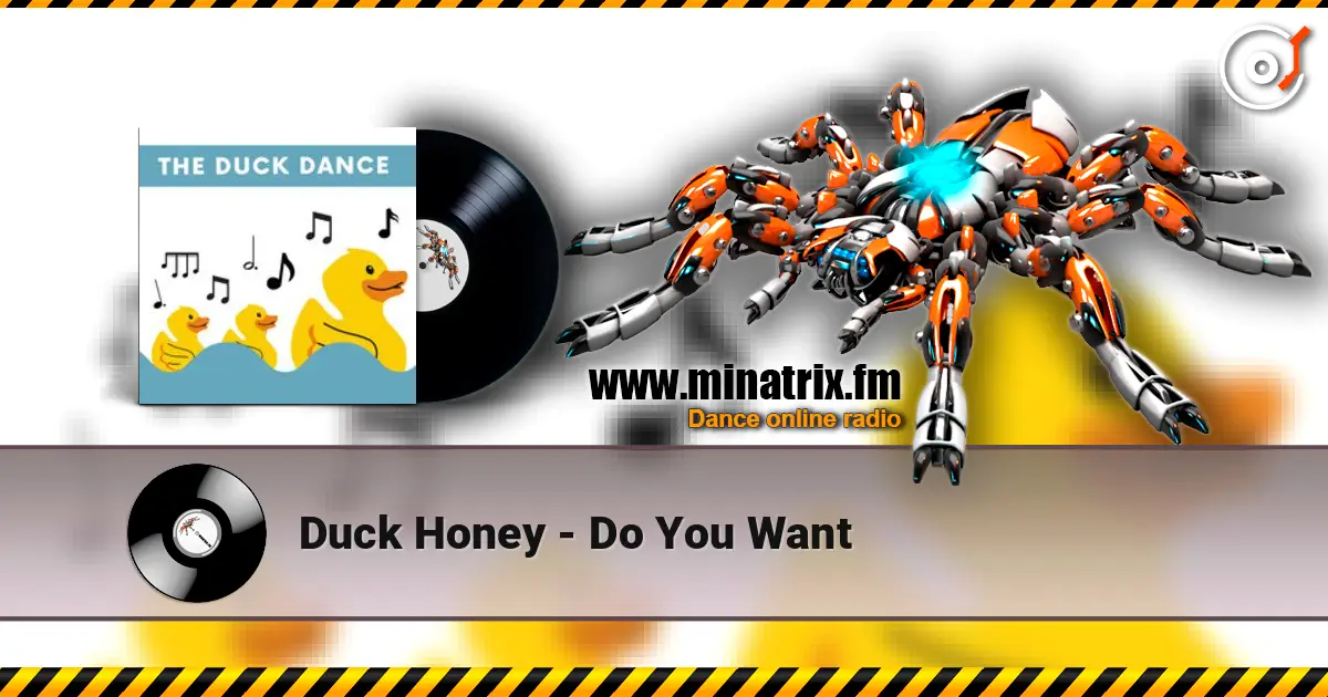 Duck Honey - Do You Want жоғары сапада онлайн тыңдау | Minatrix.FM