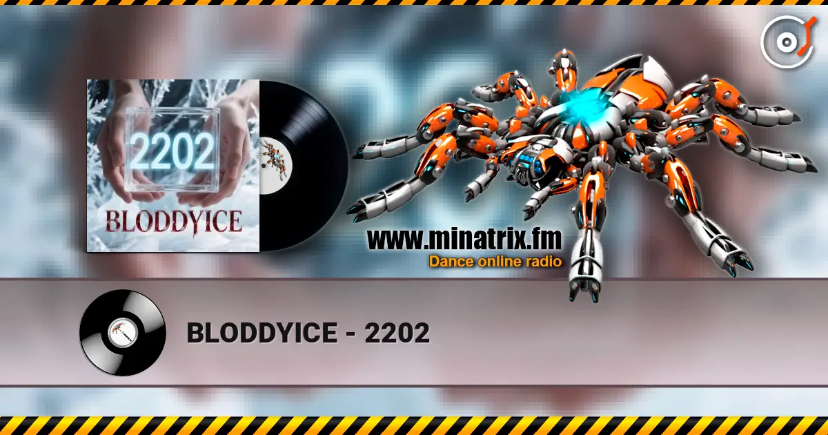 BLODDYICE - 2202 жоғары сапада онлайн тыңдау | Minatrix.FM