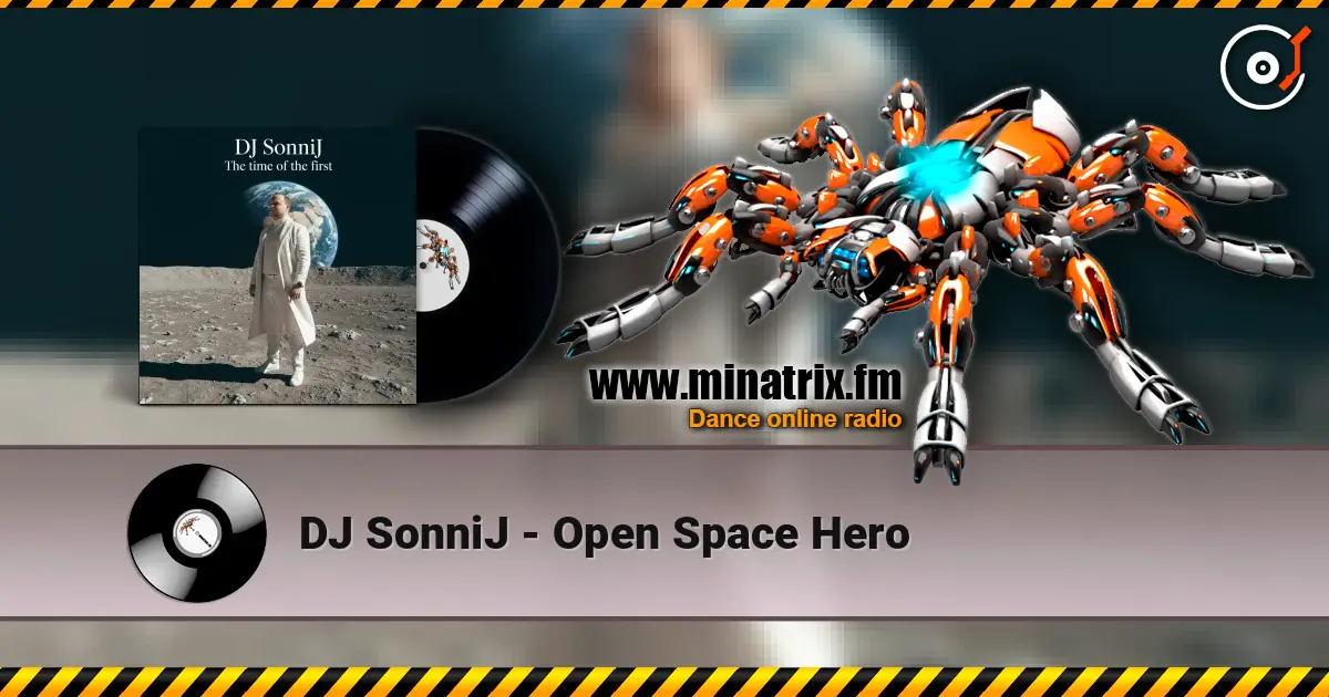 DJ SonniJ - Open Space Hero escuchar online en alta calidad | Minatrix.FM
