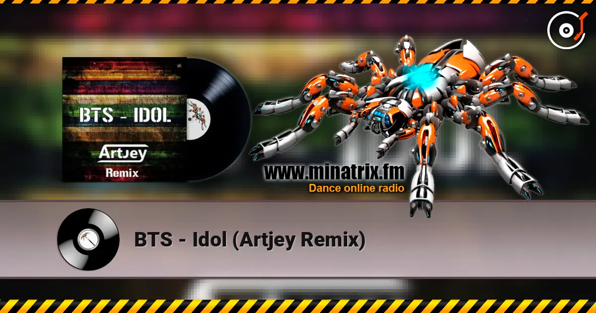 BTS - Idol (Artjey Remix) écouter en ligne en haute qualité | Minatrix.FM