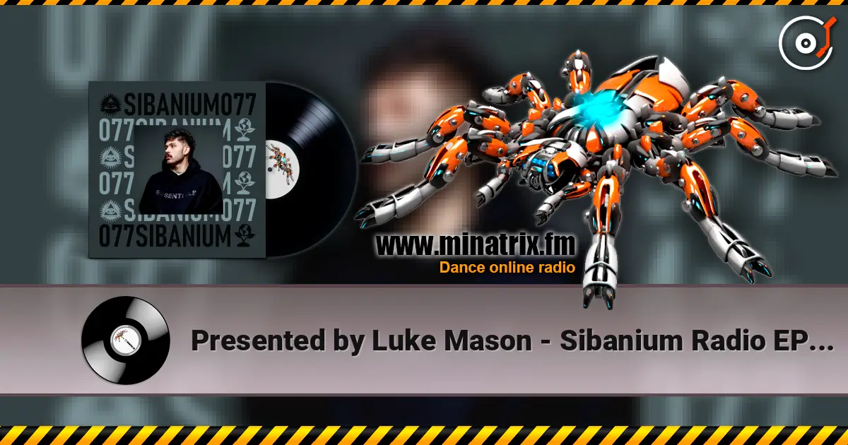 Presented by Luke Mason - Sibanium Radio EP077 online in hoher Qualität hören | Minatrix.FM