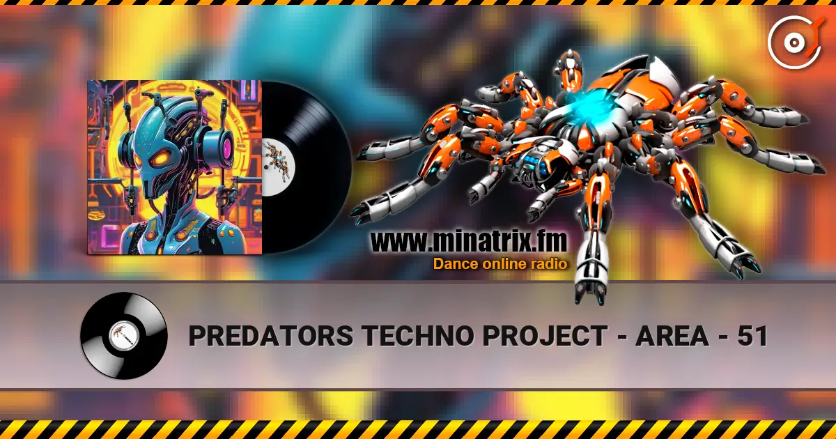 PREDATORS TECHNO PROJECT - AREA - 51 online in hoher Qualität hören | Minatrix.FM