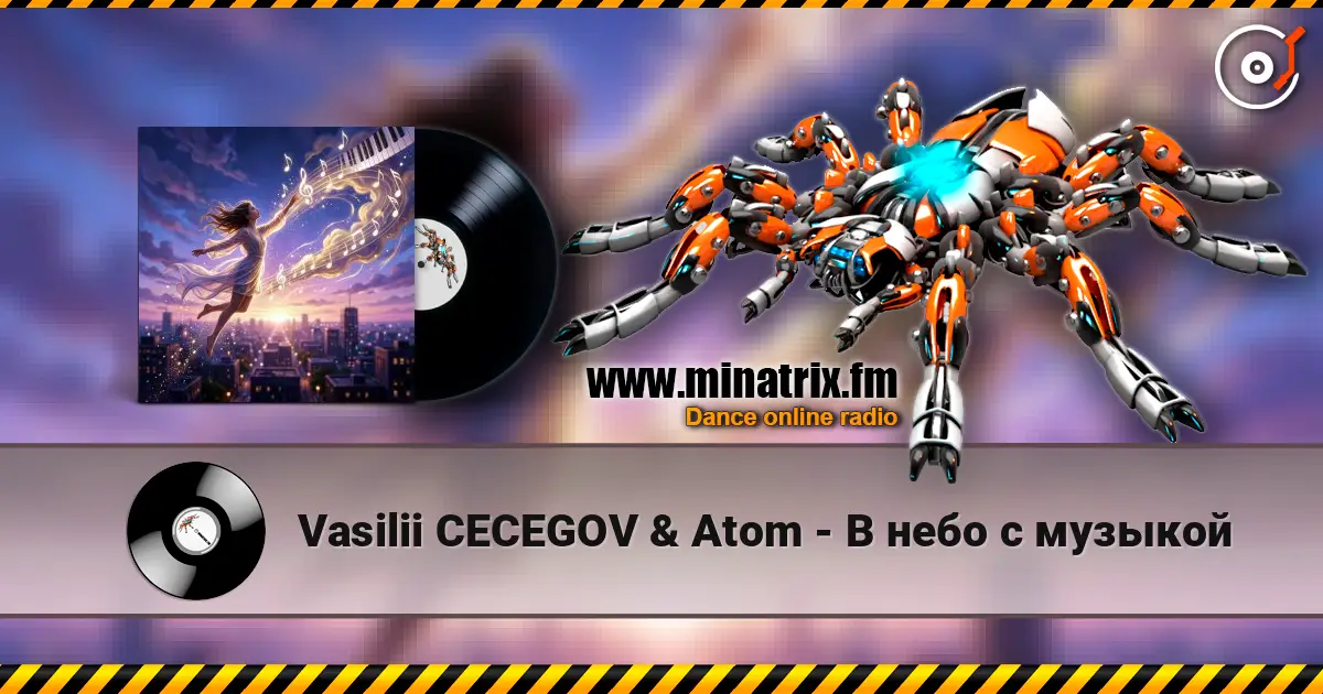 Vasilii CECEGOV & Atom - В небо с музыкой online in hoher Qualität hören | Minatrix.FM